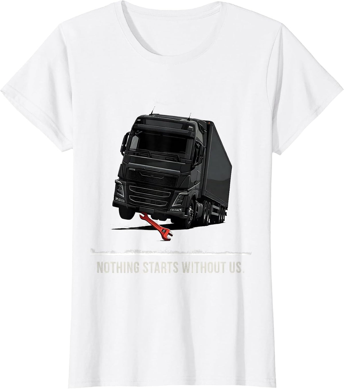 Nothing Starts Without Us Patriotic Mechanic Oilfield Worker T-Shirt - White