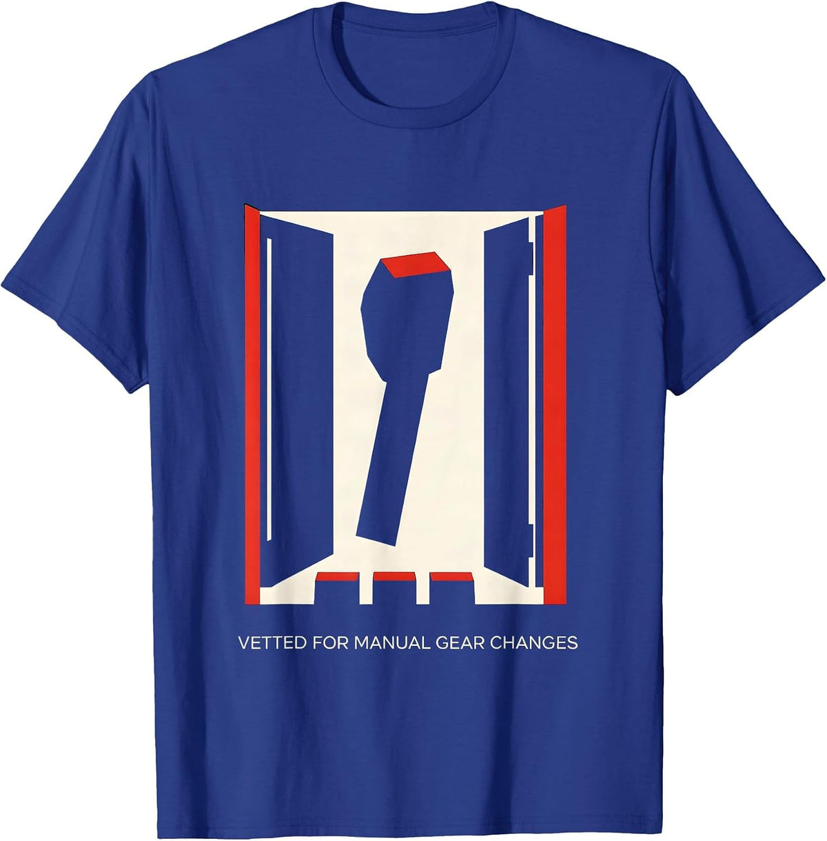 Men's Vetted For Manual Gear Changes Funny Car Guy Stick Shift T-Shirt - Royal Blue