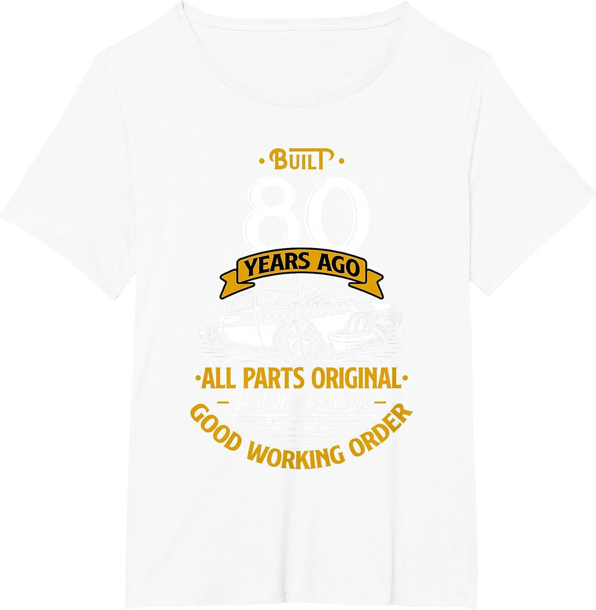 Built 80 Years Ago - Funny 80th Birthday T-Shirt - White