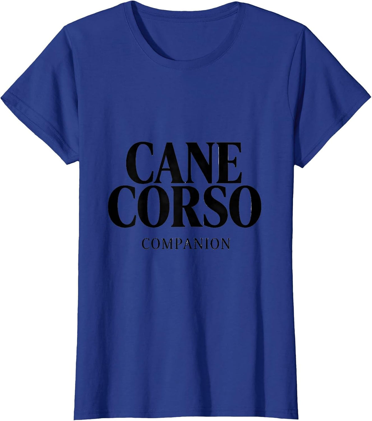 Women's Cane Corso Companion Funny Dog Lover Pet Owner Humor T-Shirt - Royal Blue