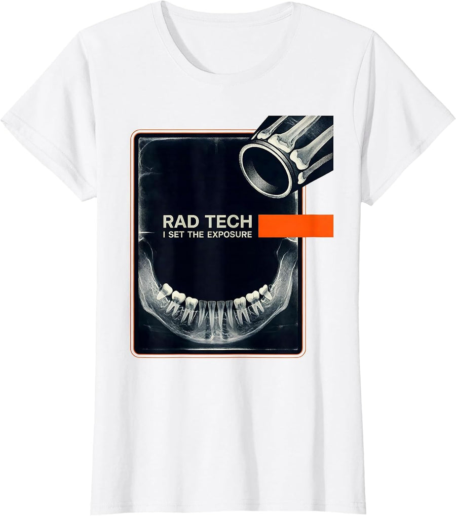 Women's Rad Tech I Set The Exposure Radiology X-ray Technologist T-Shirt - White