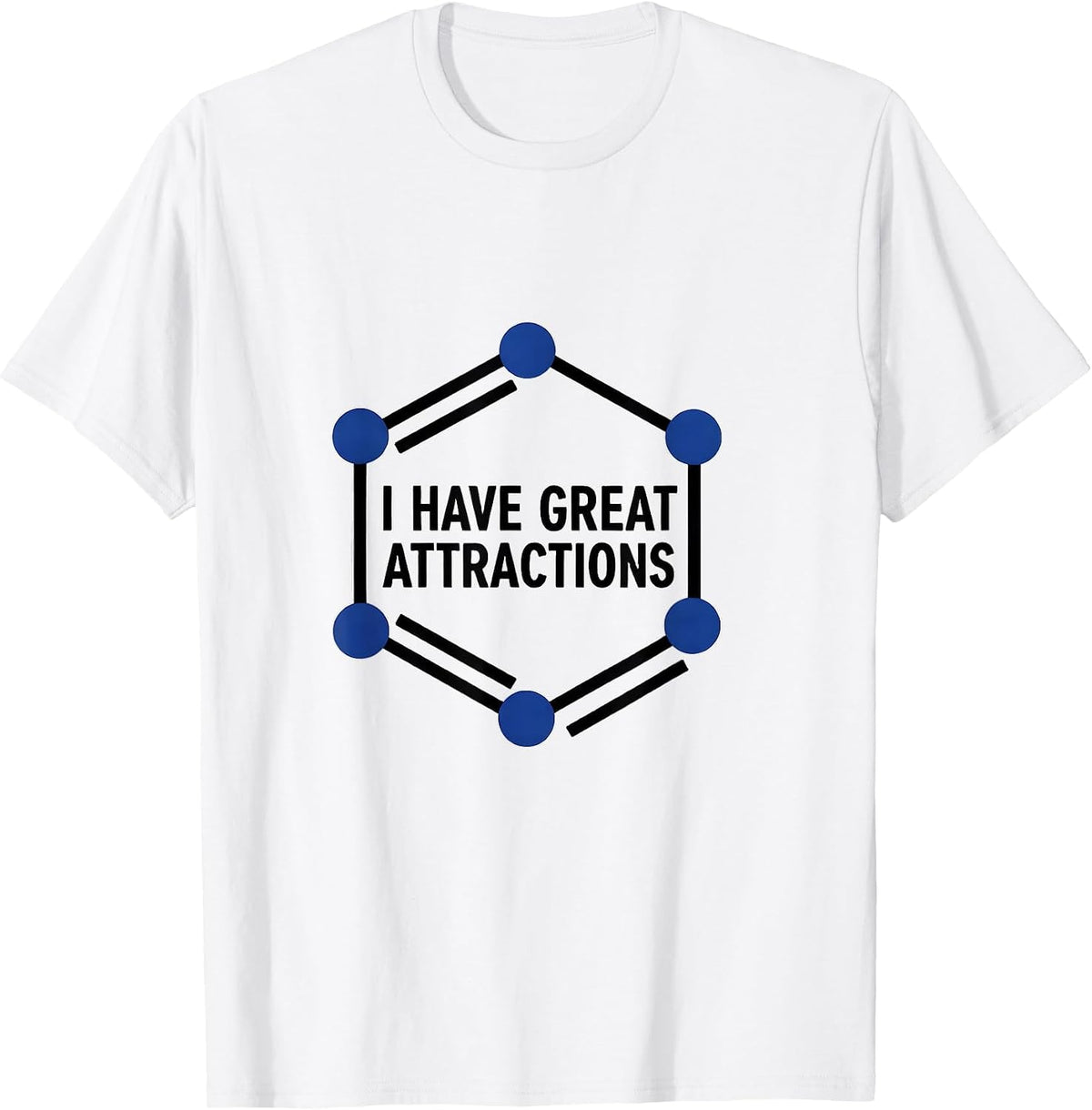 Men's I Have Great Attractions Funny Science Chemistry Pun Nerd T-Shirt - White