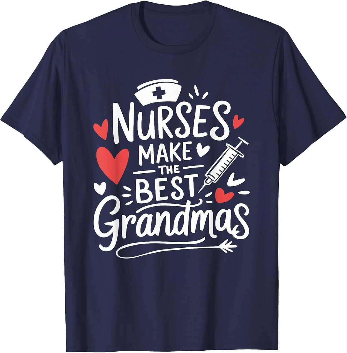 Nurse Grandma Nurses Make the Best Grandmas, RN Nursing T-Shirt - Navy Blue