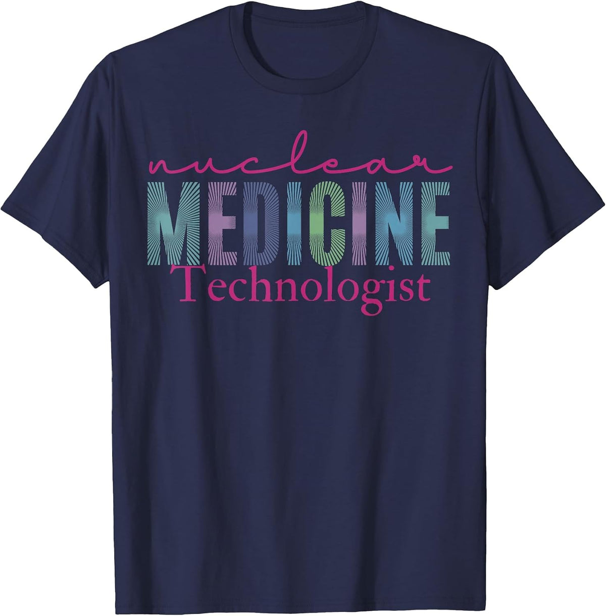 Nuclear Medicine Technologist Radiology Technology T-Shirt - Navy Blue