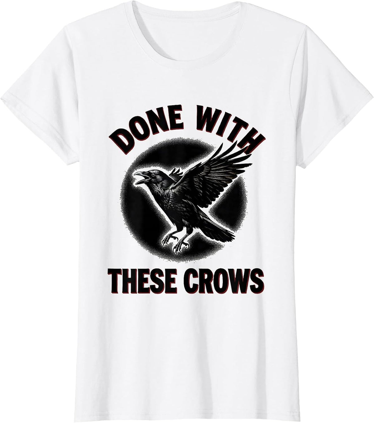 Women's Done With These Crows Fawk Off Crow Design T-Shirt - White