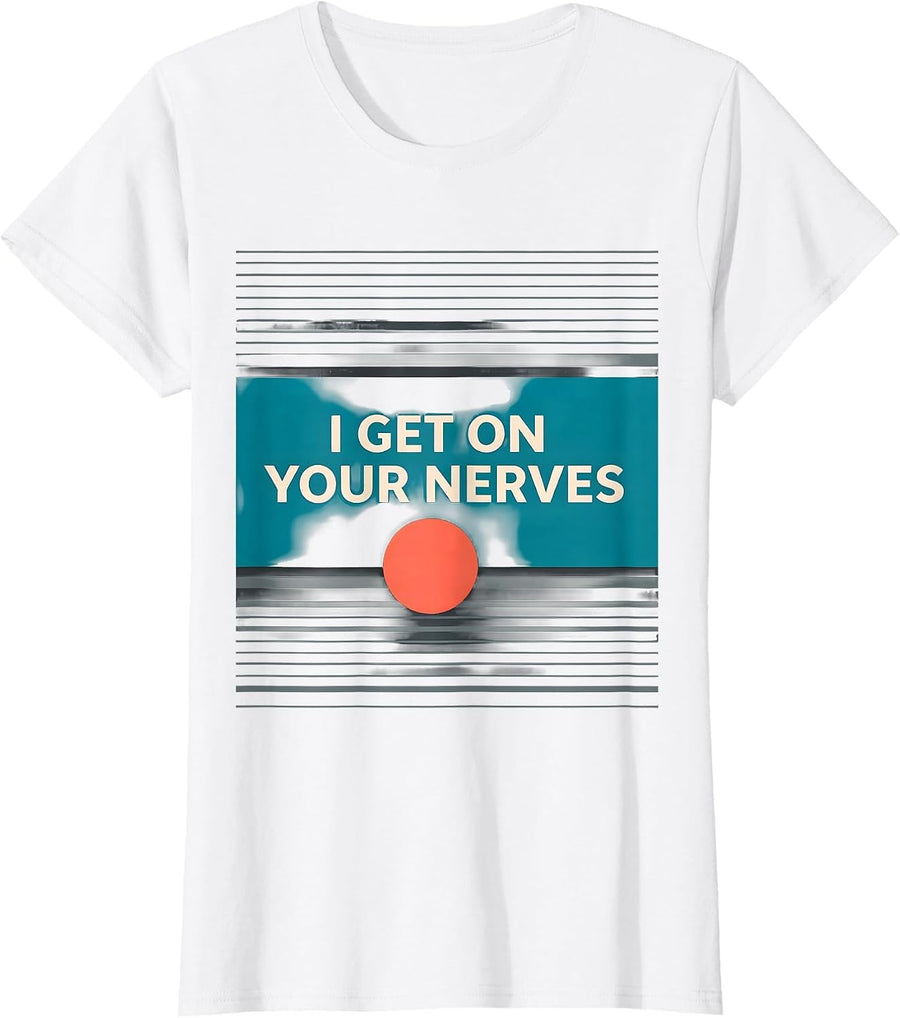 Women's I Get On Your Nerves Funny Massage Therapist Occupational T-Shirt - White