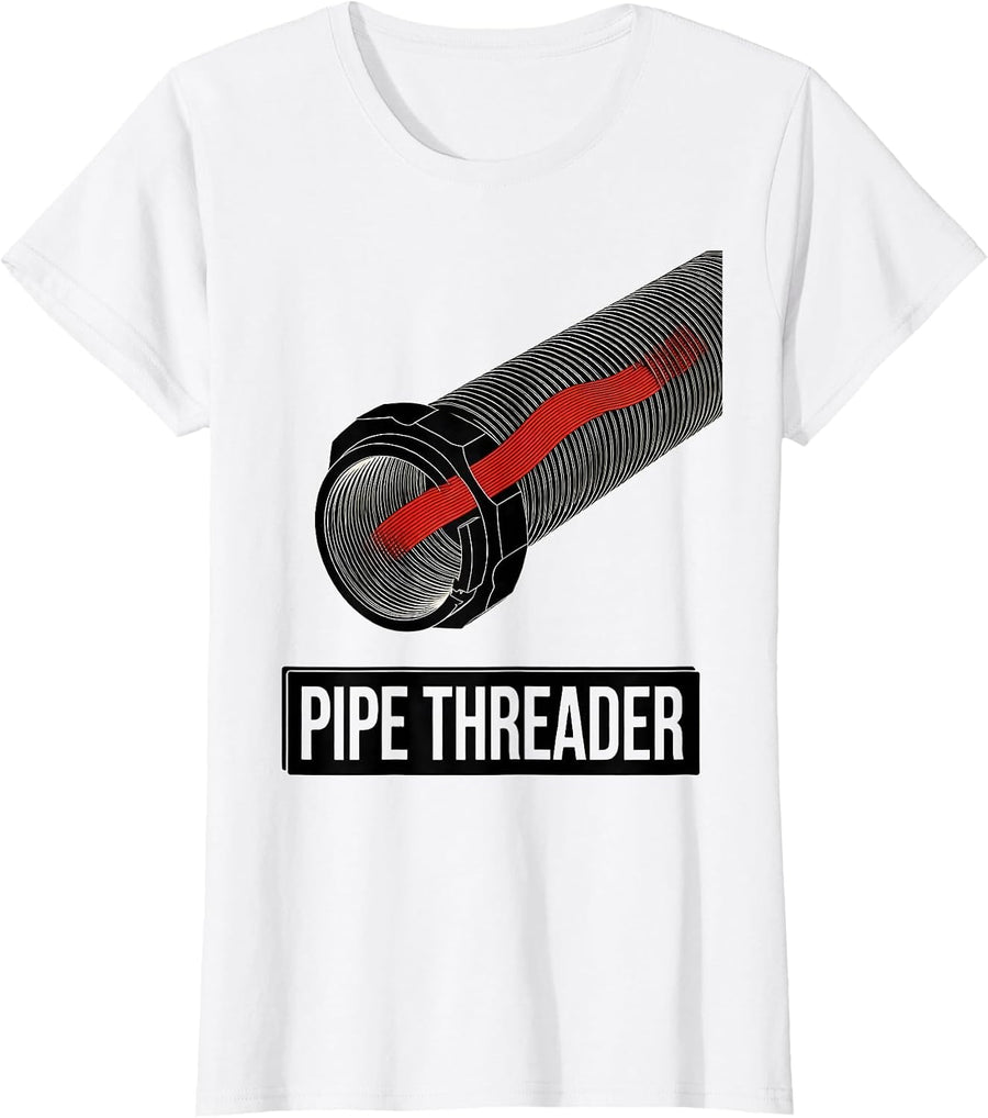 Women's Pipe Threader Funny Plumber Pipefitter Occupational Humor T-Shirt - White