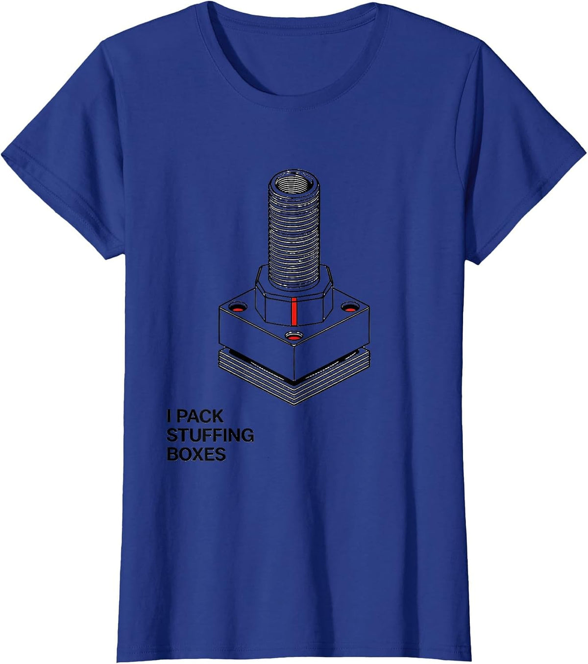 Women's I Pack Stuffing Boxes Funny Plumber Pipefitter Plumbing Gift T-Shirt - Royal Blue