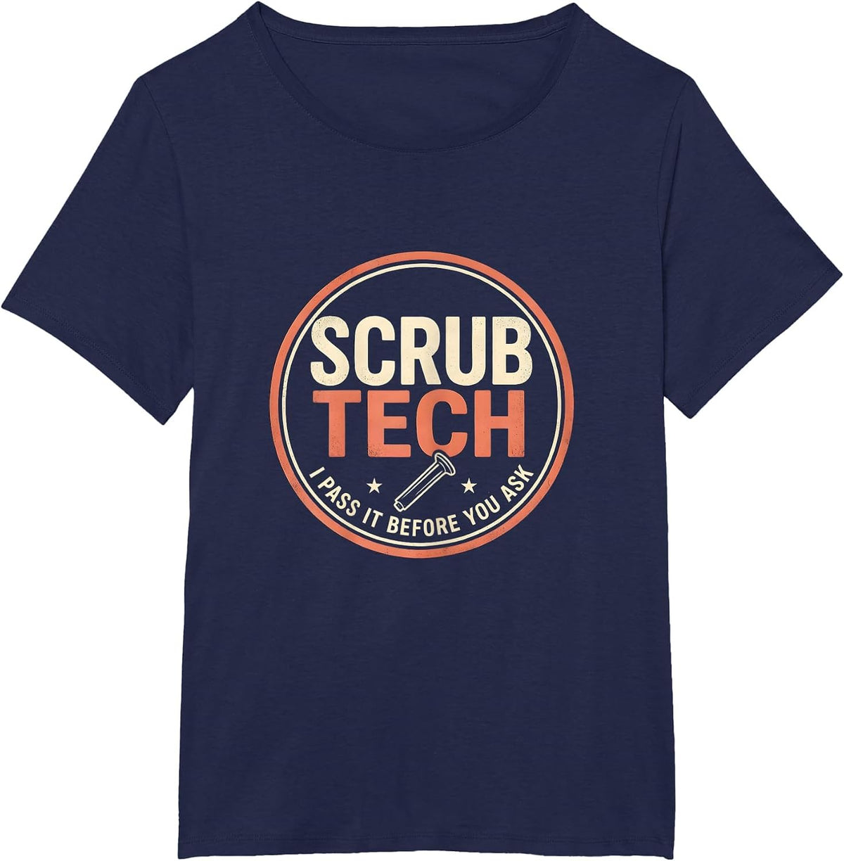 Women's Scrub Tech I Pass It Before You Ask PCT Surgical T-Shirt - Navy Blue