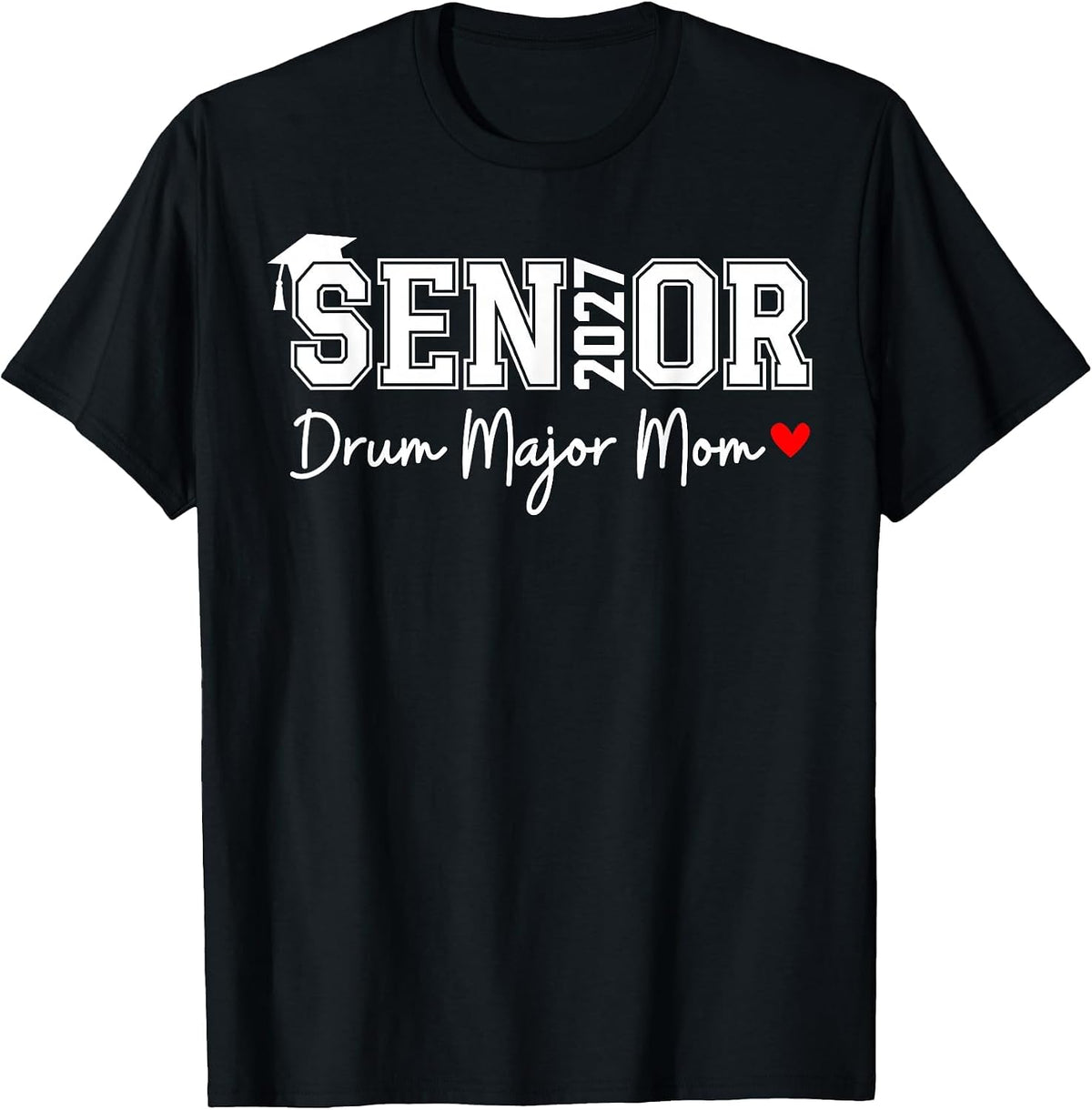 Senior 2027 Drum Major Mom 2027 Marching Band Graduation T-Shirt - Black