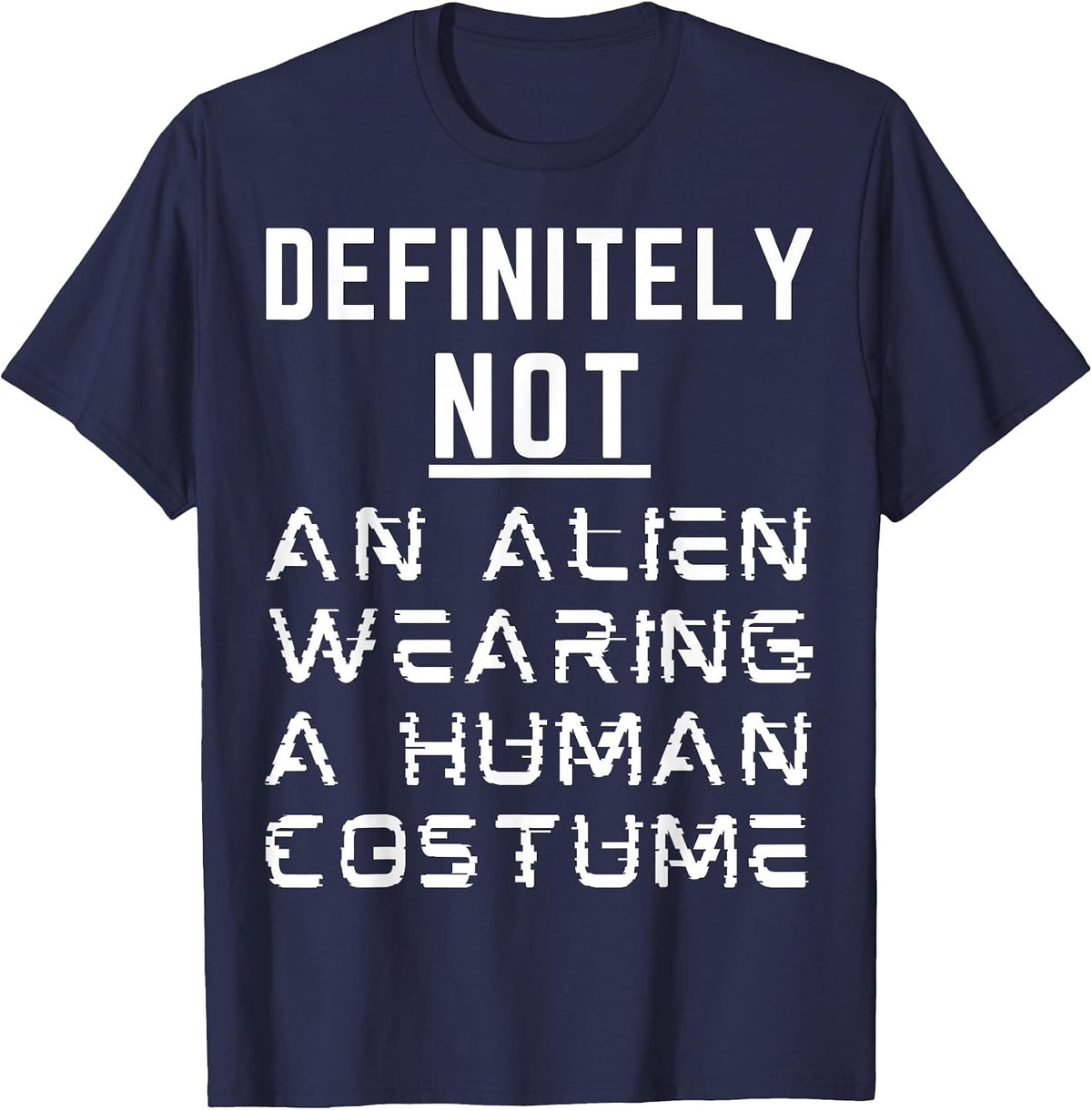 Definitely Not an Alien Wearing A Human Costume Halloween T-Shirt - Navy Blue