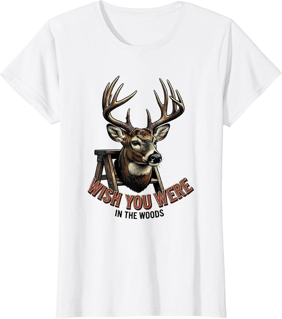 Women's Wish You Were In The Woods Bold Sign Painter Whitetail Buck T-Shirt - White