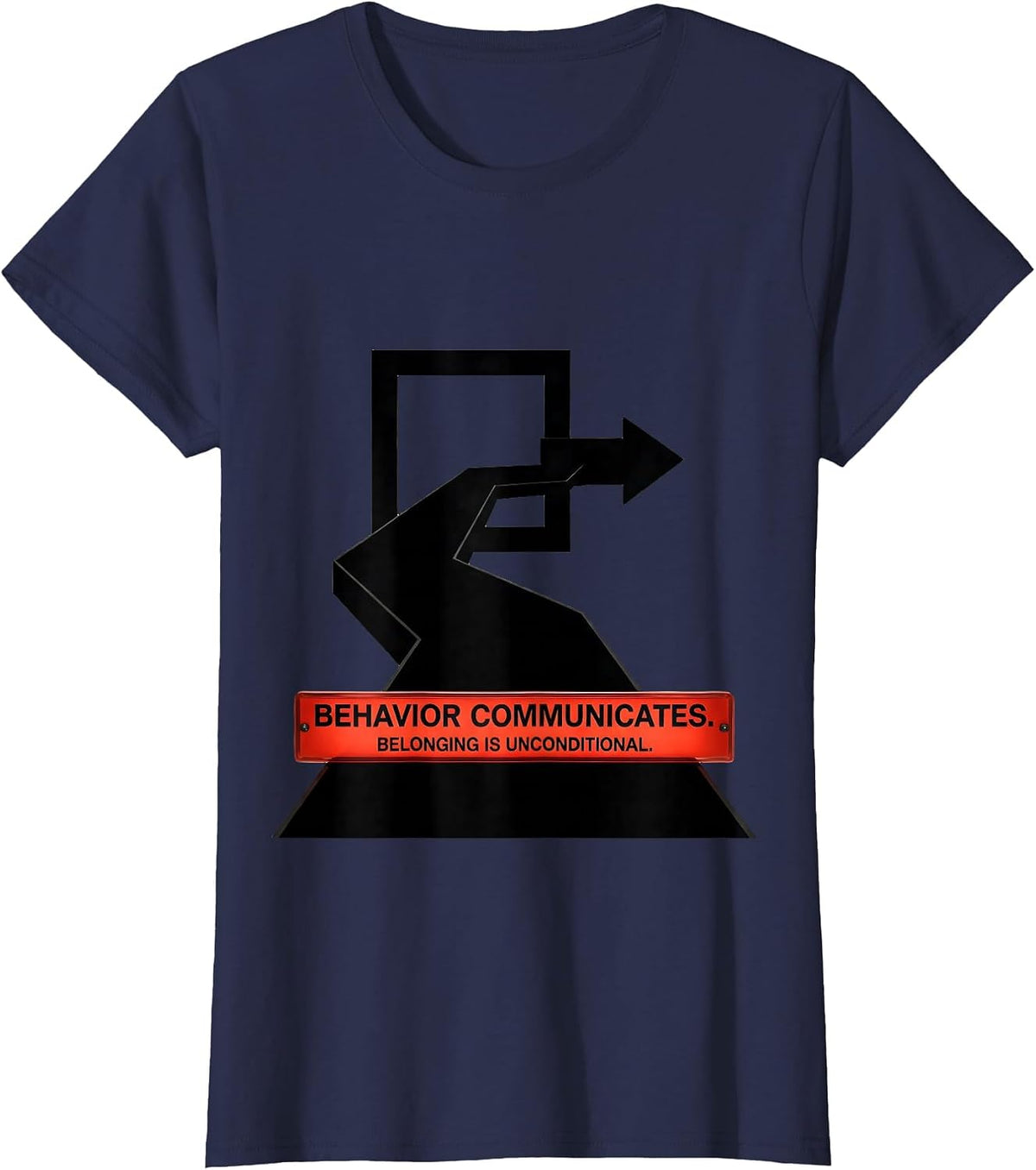 Women's Behavior Communicates Belonging Is Unconditional Special T-Shirt - Navy Blue