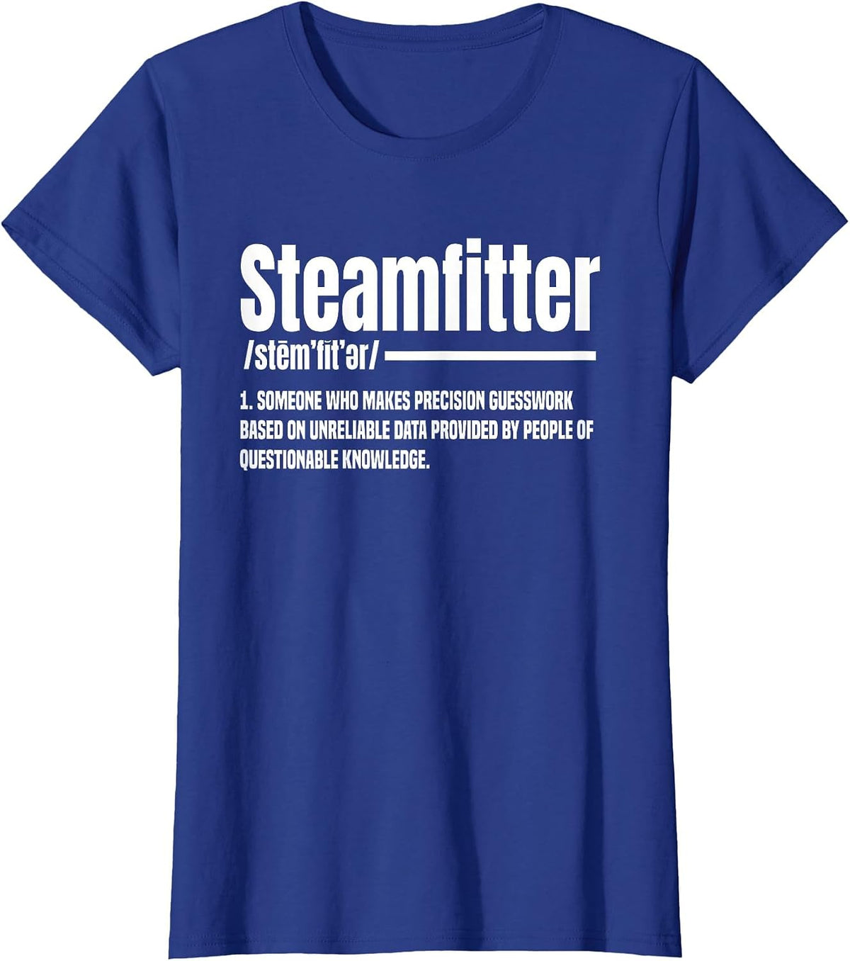 Steamfitter Meaning Pipefitter Tradesman Plumber Craftsman T-Shirt - Royal Blue
