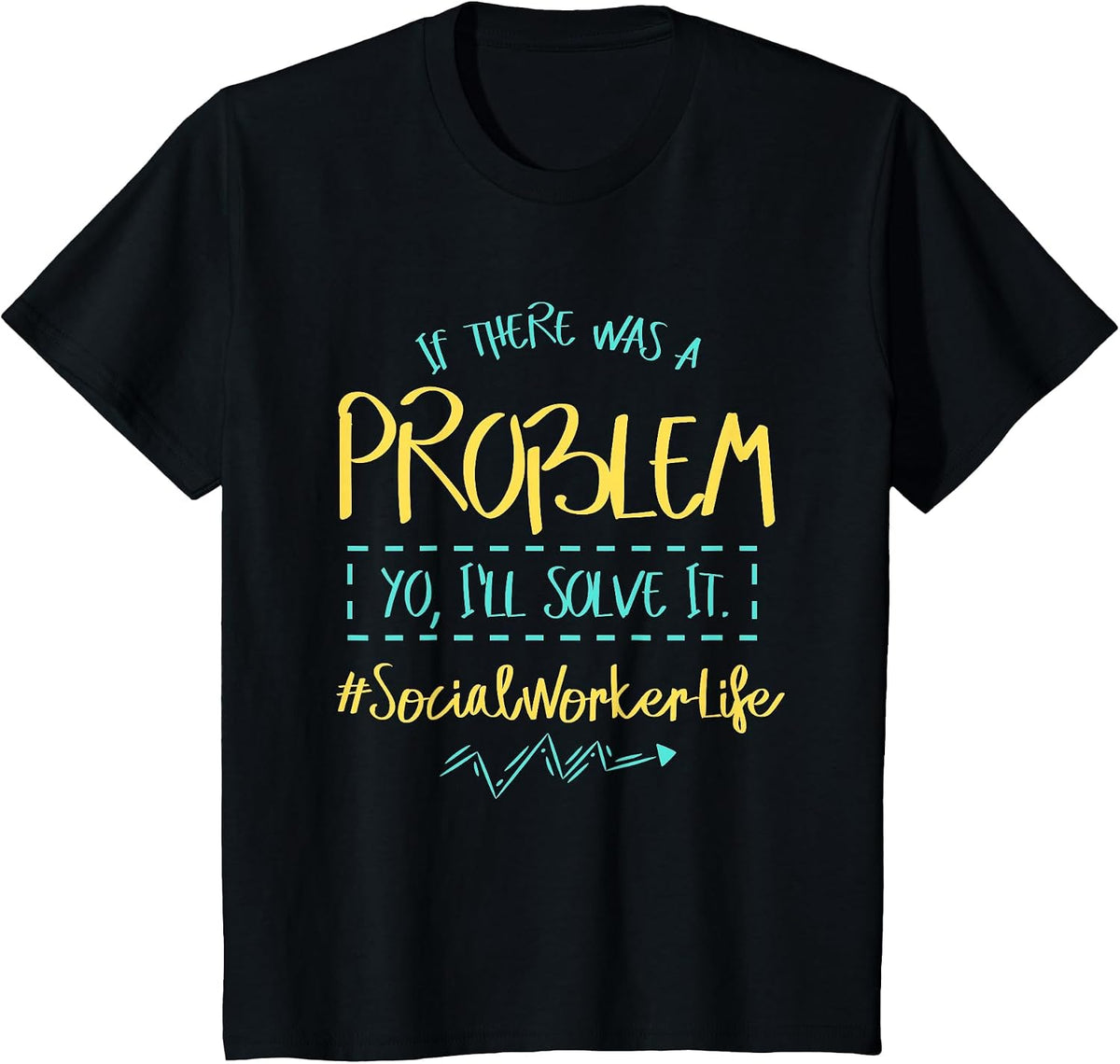 Problem Solver Community Helper Social Worker I Will Solve It T-Shirt - Black