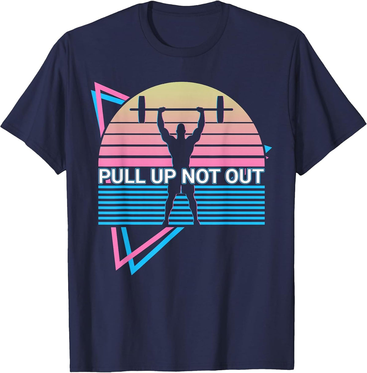 Weightlifting Weight Lifting Powerlifting Pull Up Not Out T-Shirt - Navy Blue