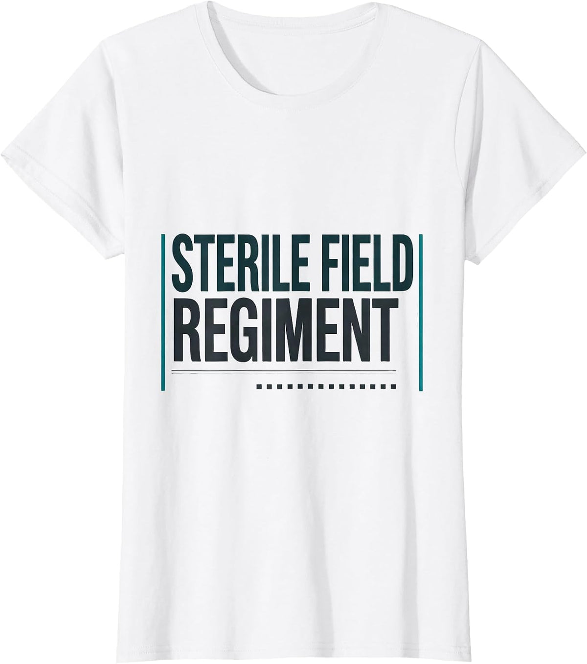 Sterile Field Regiment Funny Surgical Tech Scrub Tech Gift T-Shirt - White