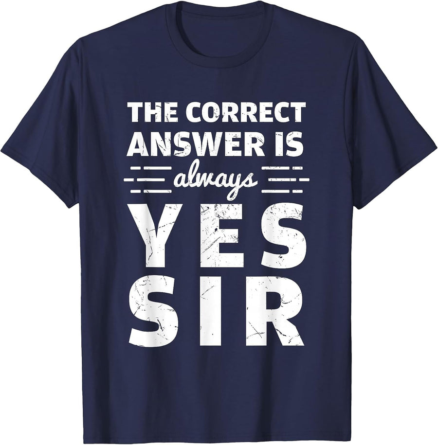 Funny The Correct Answer is Always Yes Sir History Lovers T-Shirt - Navy Blue