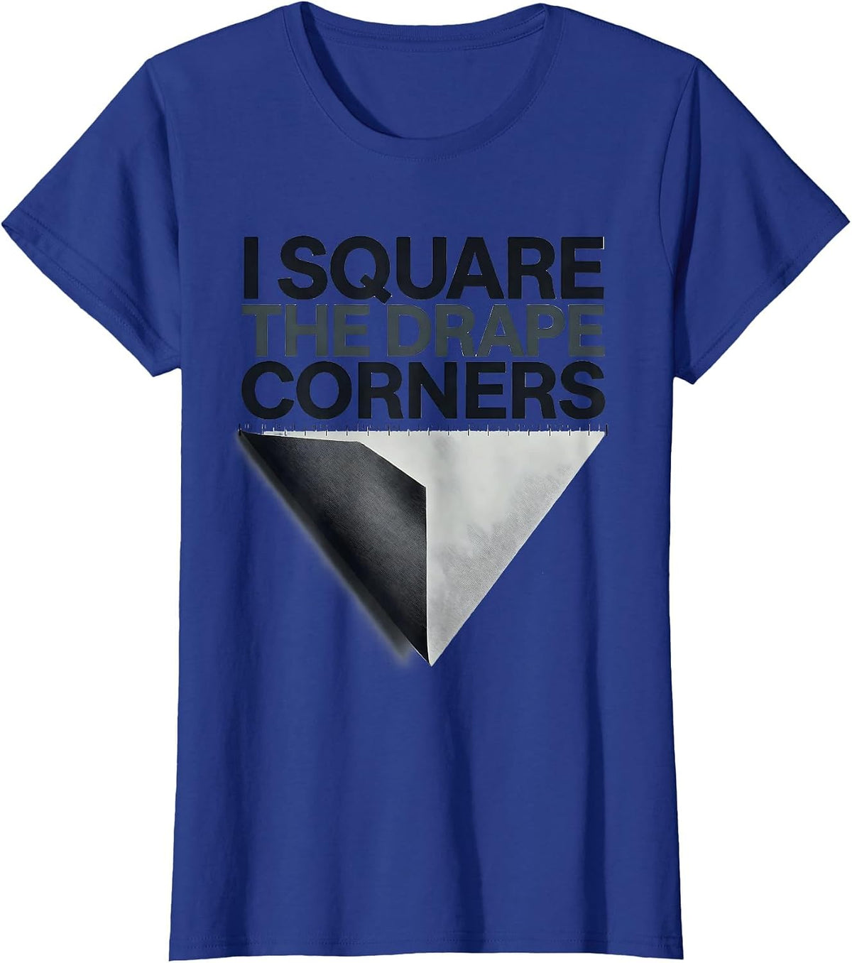 Women's I Square The Drape Corners Funny Surgical Tech Scrub Tech T-Shirt - Royal Blue