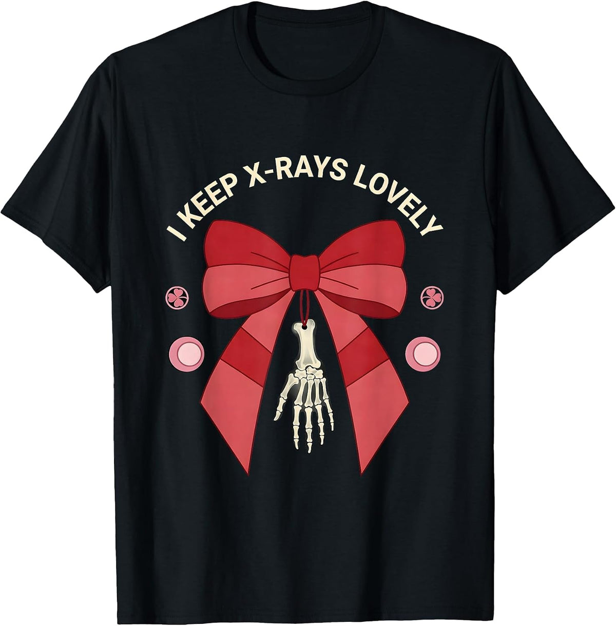 Men's I Keep X-Rays Lovely Coquette Bow Radiology Tech T-Shirt - Black