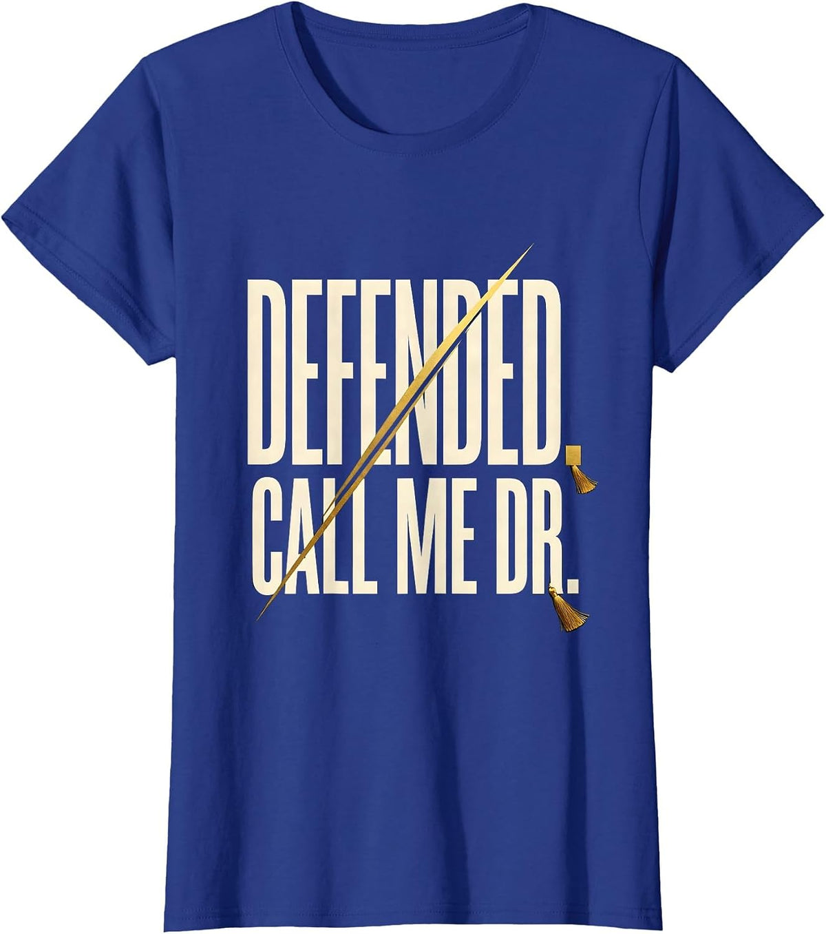 Women's Defended Call Me Dr Doctoral Graduation PhD EdD Black Women T-Shirt - Royal Blue