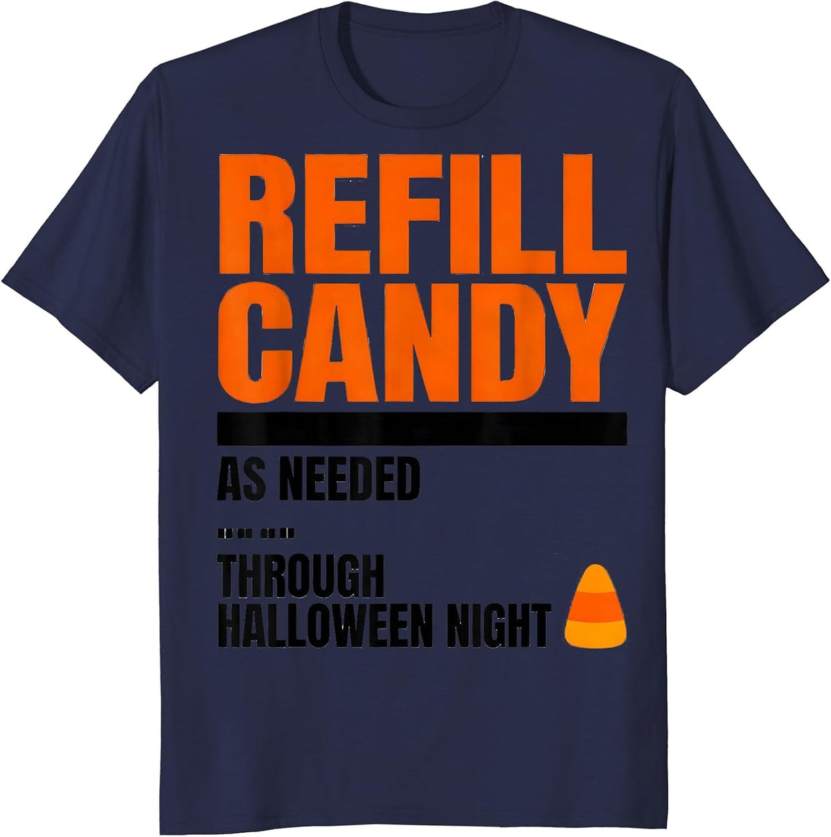 Men's Refill Candy As Needed Through Halloween Night Pharmacy Tech T-Shirt - Navy Blue