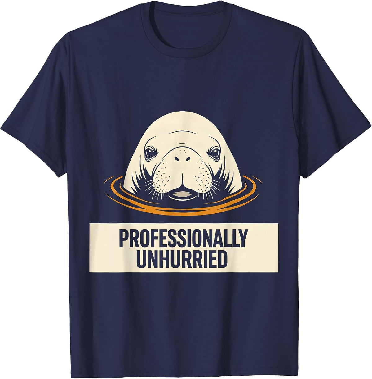 Professionally Unhurried Minimalist Manatee Lover Funny Sea T-Shirt - Navy Blue