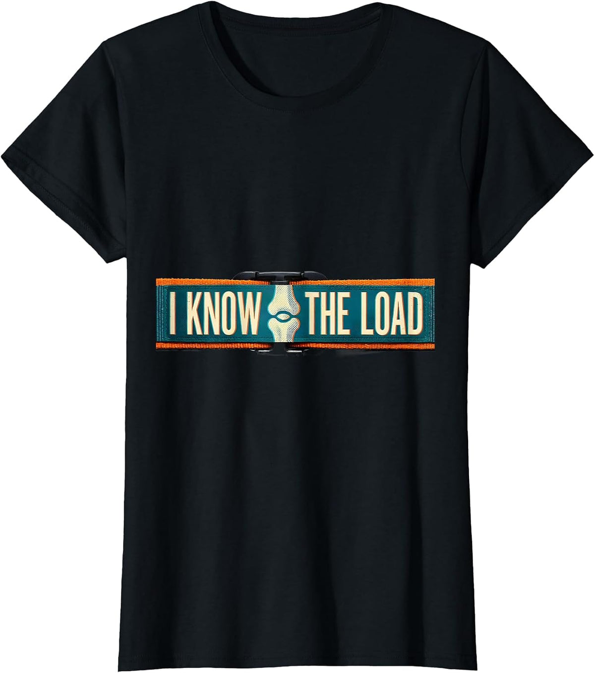 I Know The Load Funny Chiropractor Physical Therapist Rehab T-Shirt - Black