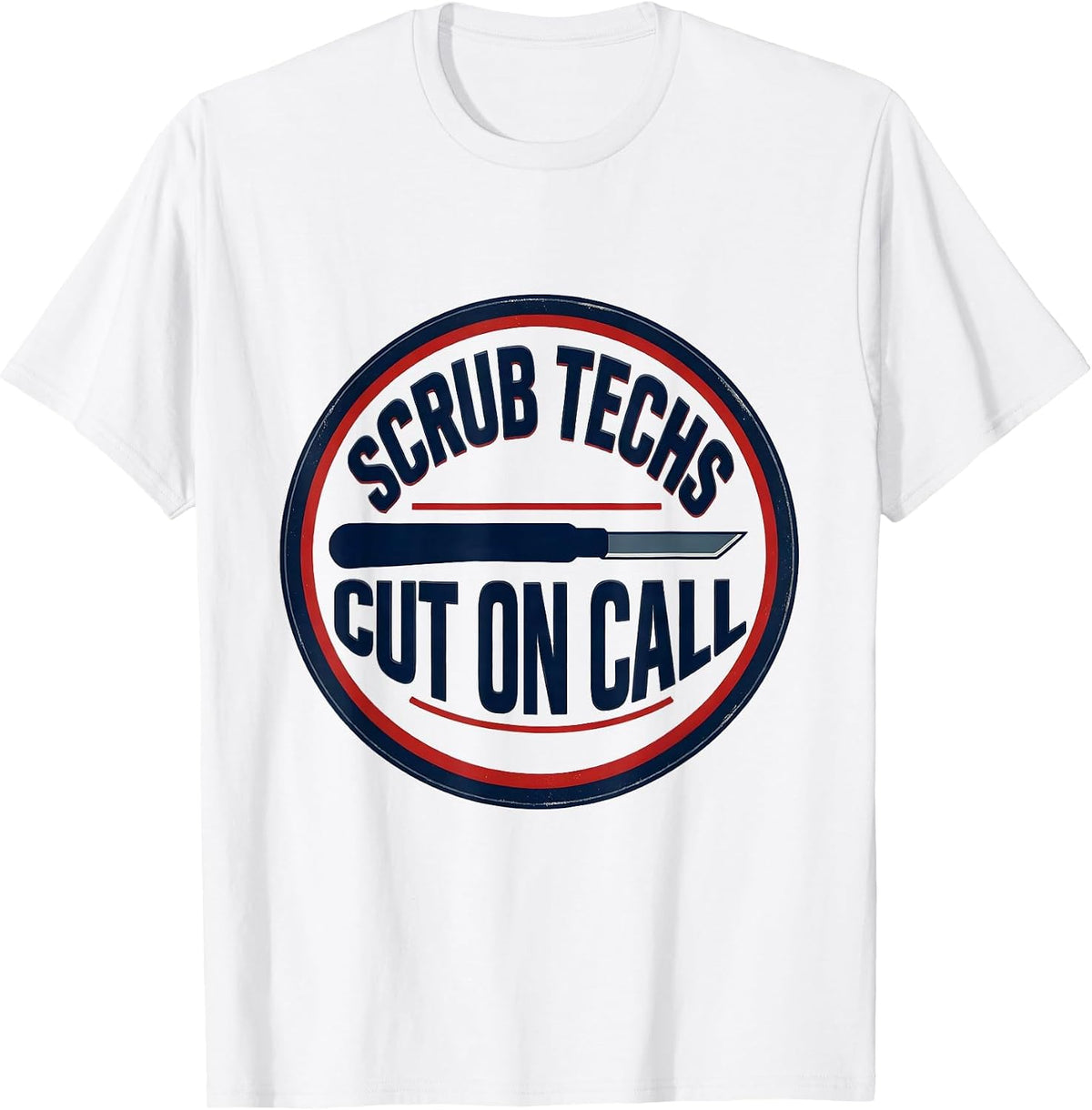 Men's Scrub Techs Cut On Call Funny Surgical Tech Occupation Humor T-Shirt - White