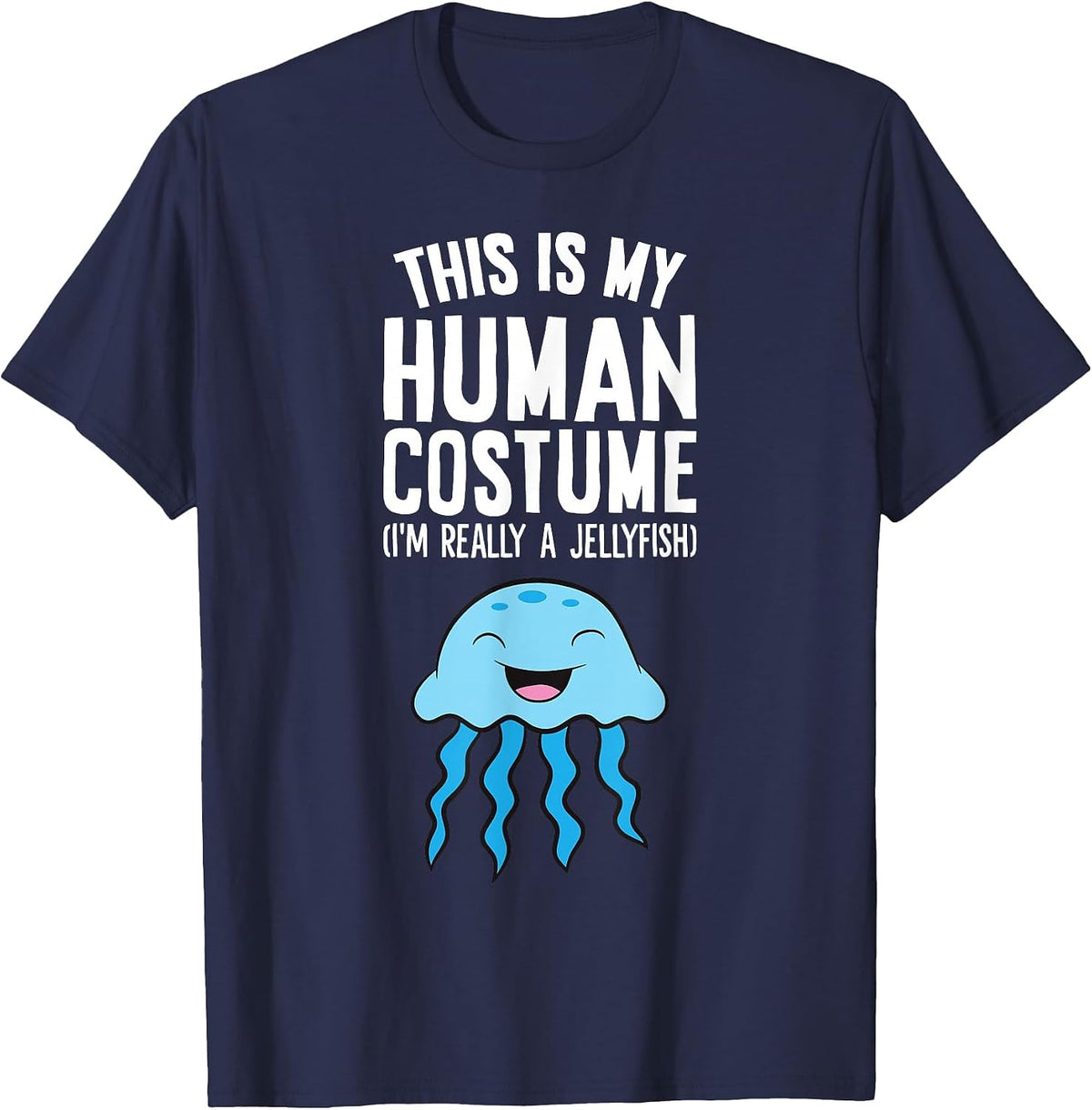 This is My Human Costume I'm Really A Jellyfish T-Shirt - Navy Blue