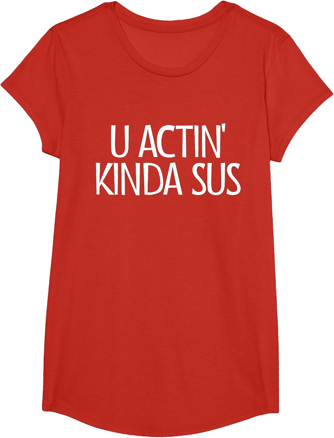 U Actin' Kinda Sus Gaming Meme Impostor Gamer Kinda Sus T-Shirt - Girls Red