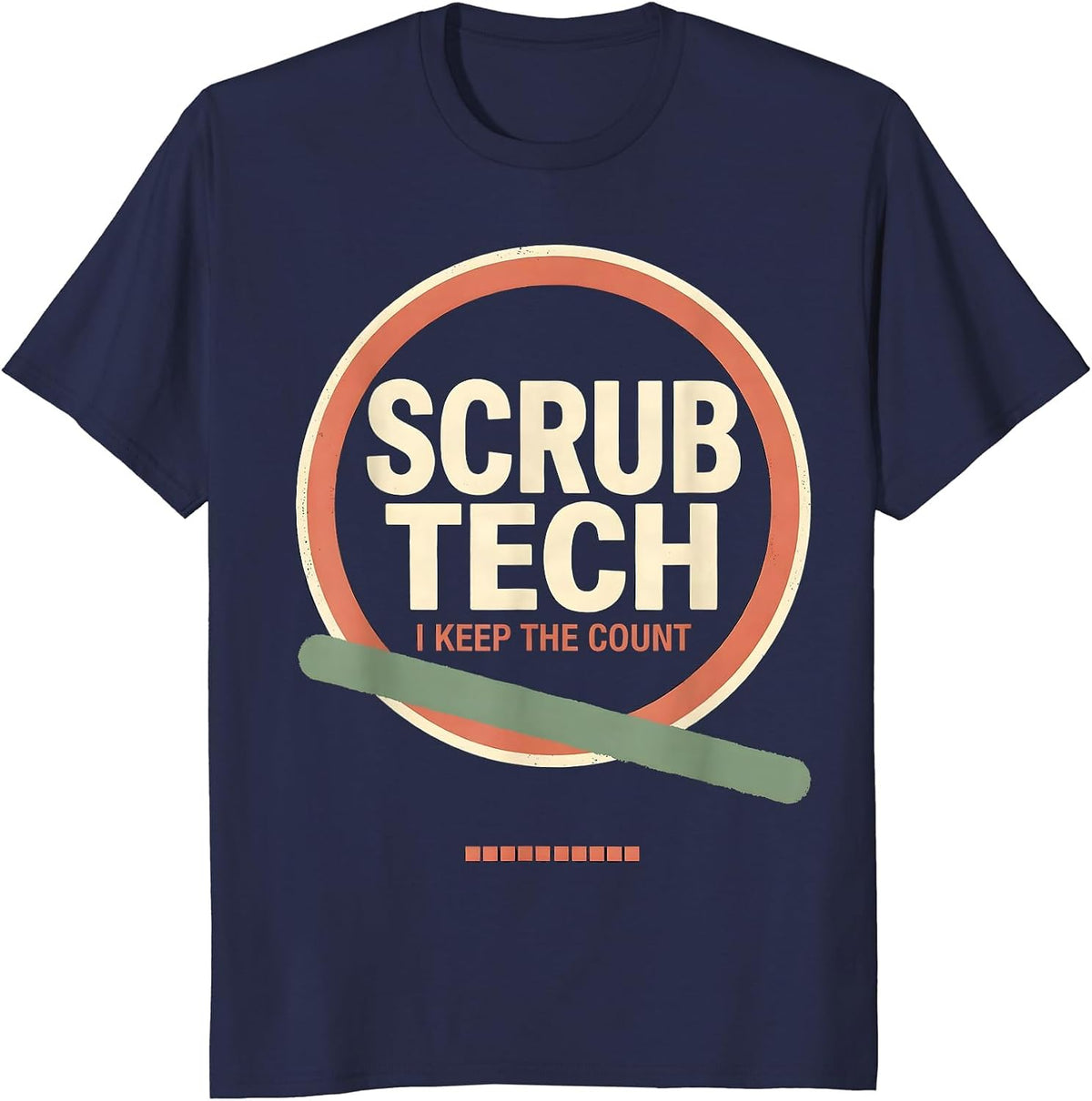 Scrub Tech I Keep The Count Funny PCT Surgical Technologist T-Shirt - Navy Blue
