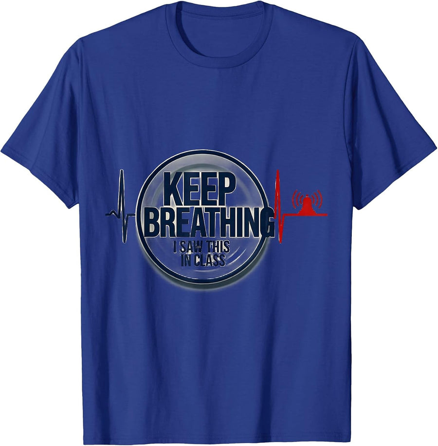 Keep Breathing, I Saw This In Class Funny EMT Paramedic Dark T-Shirt - Royal Blue
