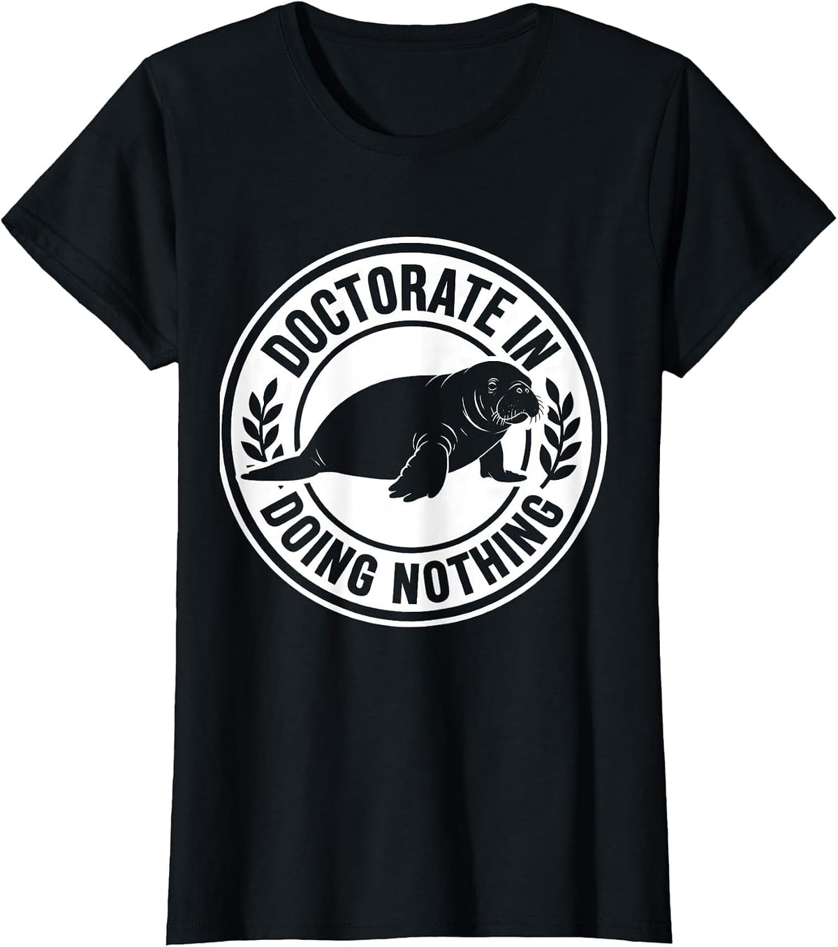 Women's Doctorate In Doing Nothing Funny Manatee Wildlife Lover T-Shirt - Black
