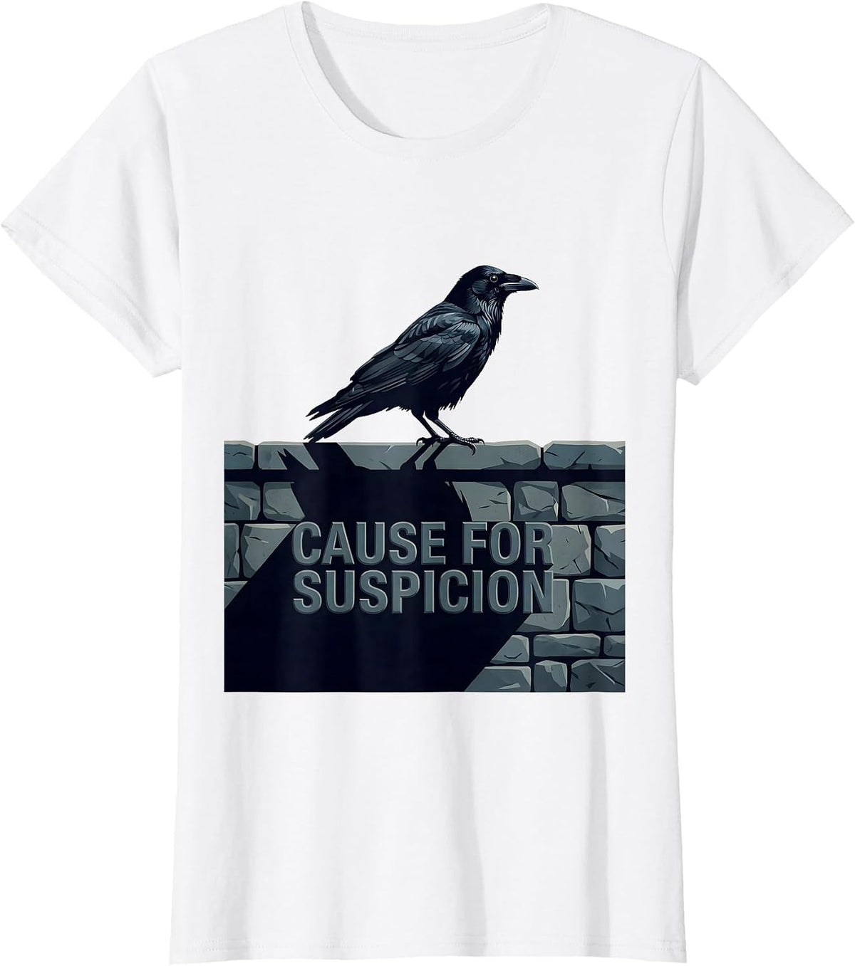 Cause For Suspicion Dark Humor Crow Lover Gothic Bird T-Shirt - White