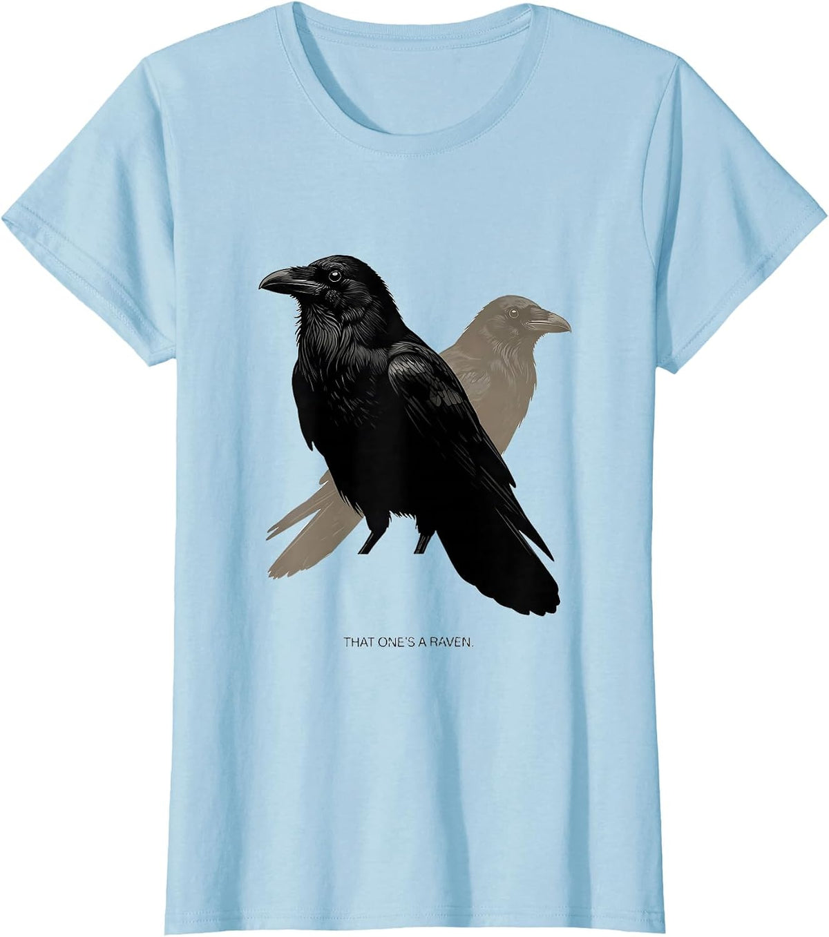 Women's That One's A Raven Dark Humor Crow Lover Bird Watching Gift T-Shirt - Baby Blue