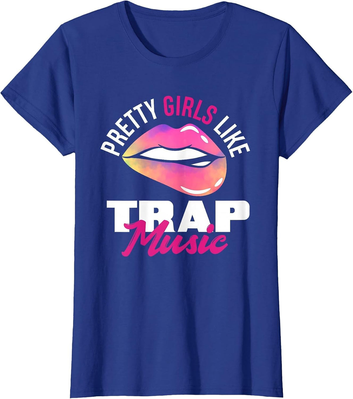 Pretty Girls Like Trap Music Womens Funny Hip-Hop T-Shirt - Royal Blue