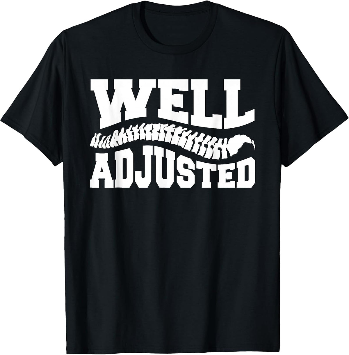 Well Adjusted Chiropractor Chiropractic T-Shirt - Black