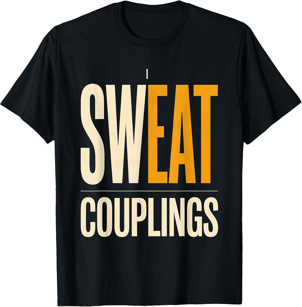 Men's I Sweat Couplings Funny Plumber Pipefitter Gift T-Shirt - Black