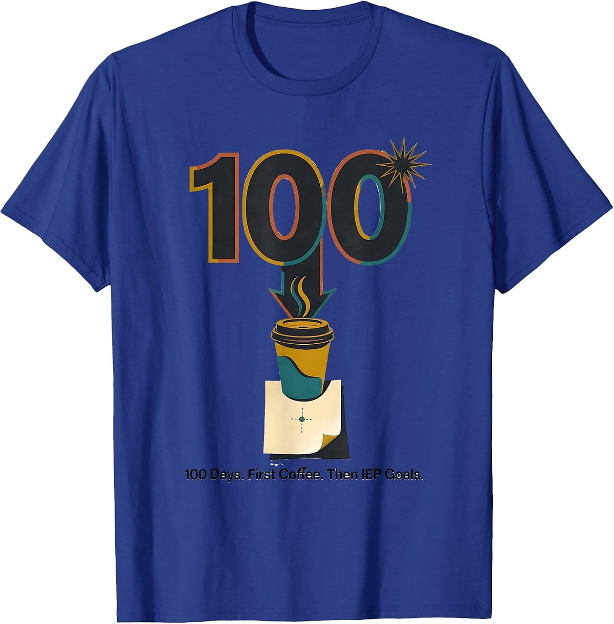 Men's 100 Days First Coffee Then IEP Goals Teacher T-Shirt - Royal Blue