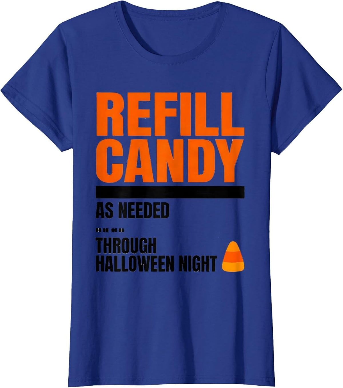 Women's Refill Candy As Needed Through Halloween Night Pharmacy Tech T-Shirt - Royal Blue