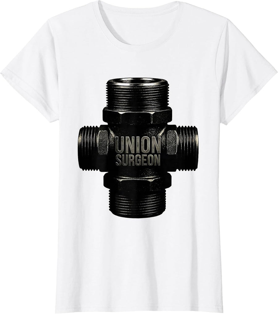 Women's Union Surgeon Funny Plumber Pipefitter Steamfitter Humor T-Shirt - White