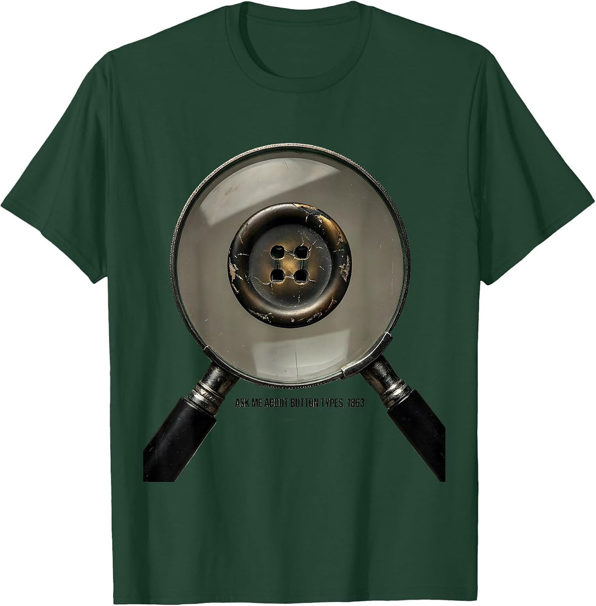 Men's Ask Me About Button Types 1863 Funny History Teacher Gift T-Shirt - Dark Green