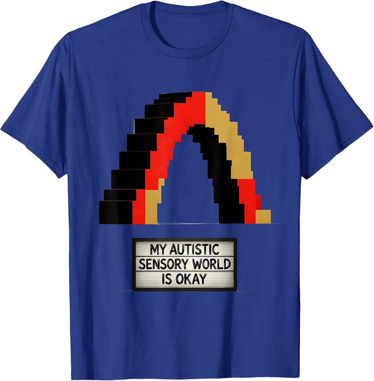 My Autistic Sensory World Is Okay Funny Neurodivergent T-Shirt - Royal Blue