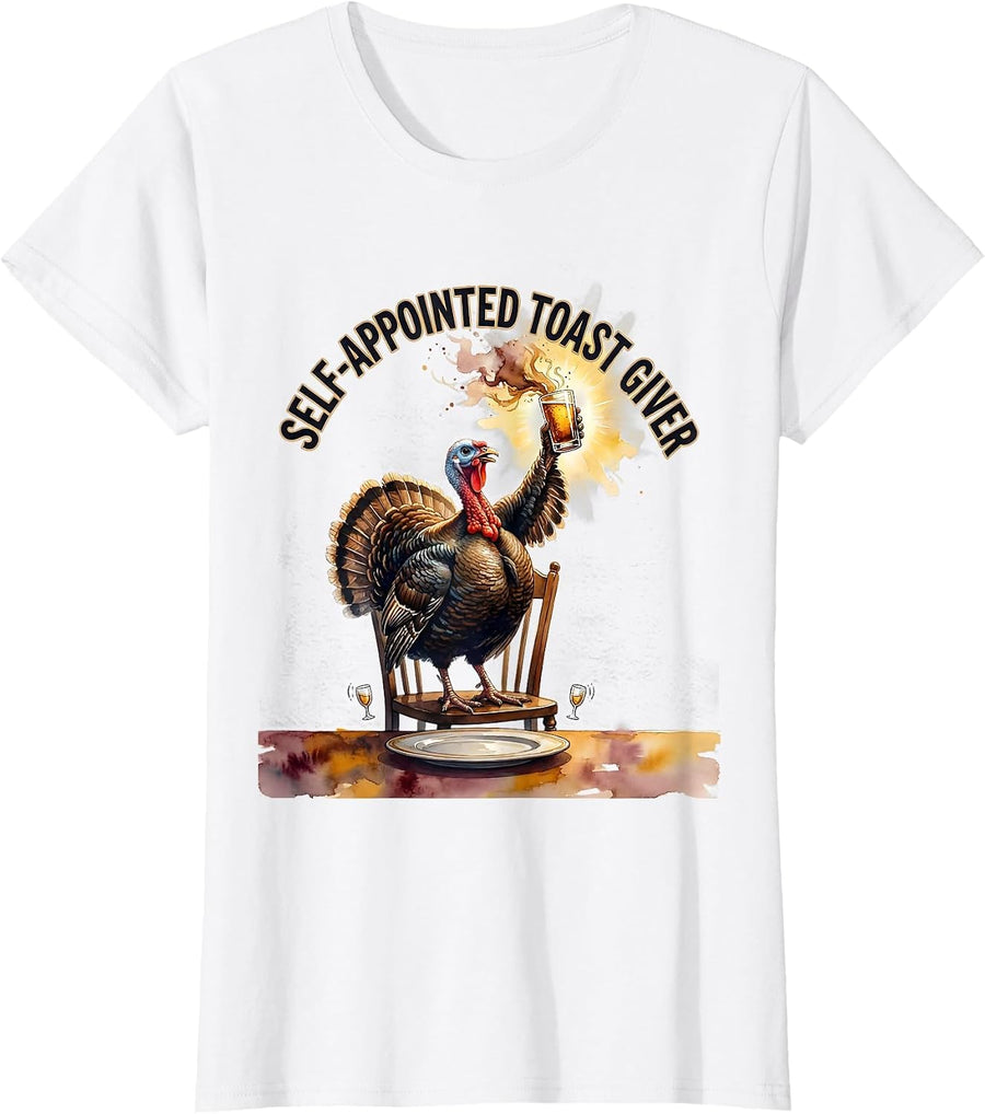 Women's Self-Appointed Toast Giver Funny Thanksgiving Turkey Family T-Shirt - White