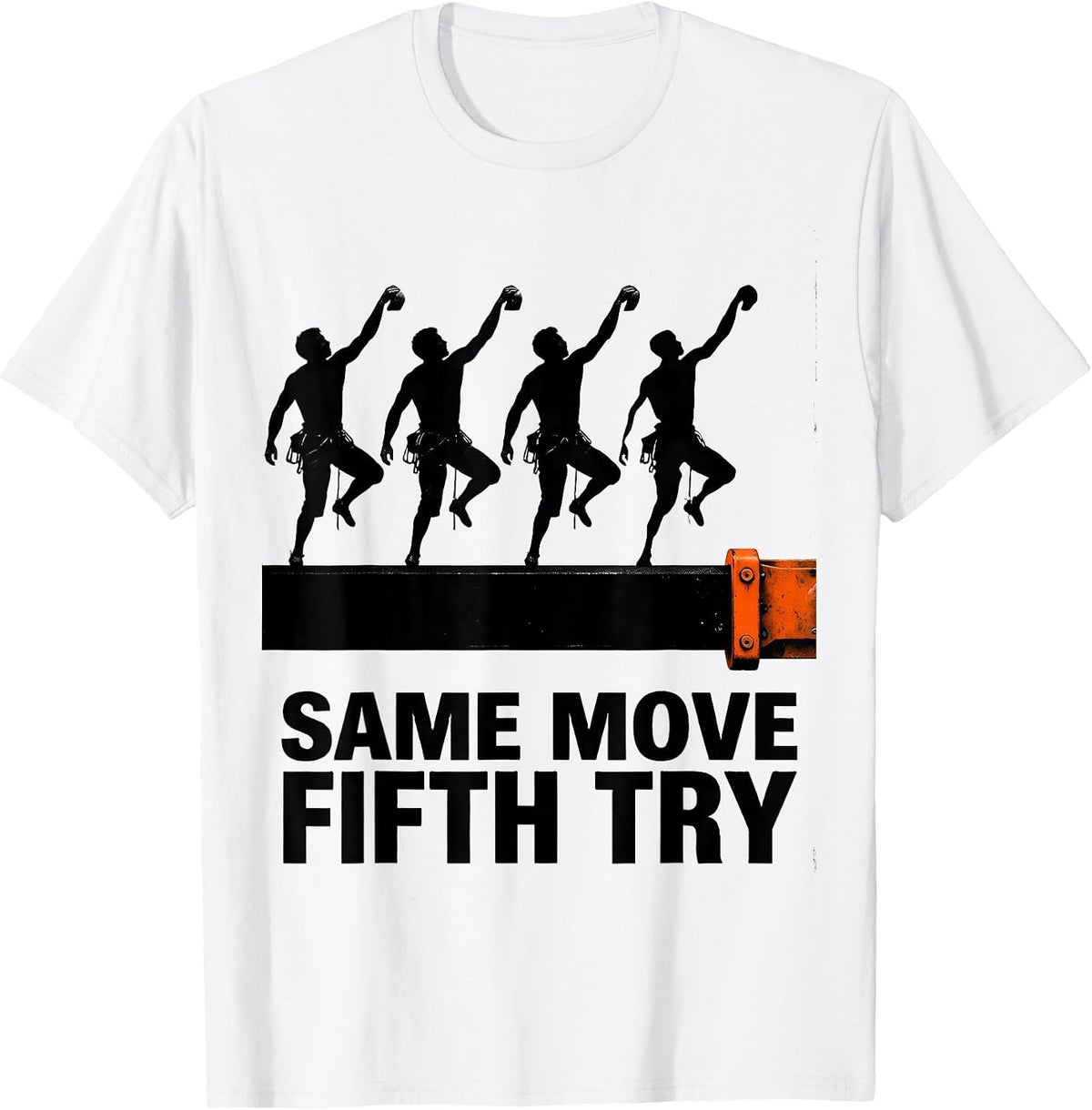 Men's Same Move, Fifth Try Funny Rock Climbing Bouldering Humor T-Shirt - White