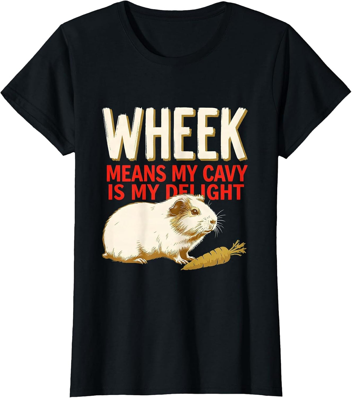Wheek Means My Cavy Is My Delight Funny Cavy Owner Humor T-Shirt - Black