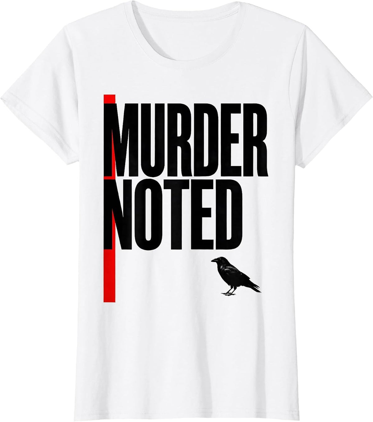 Murder Noted Dark Humor Crow Raven Bird Lover Gift T-Shirt - White
