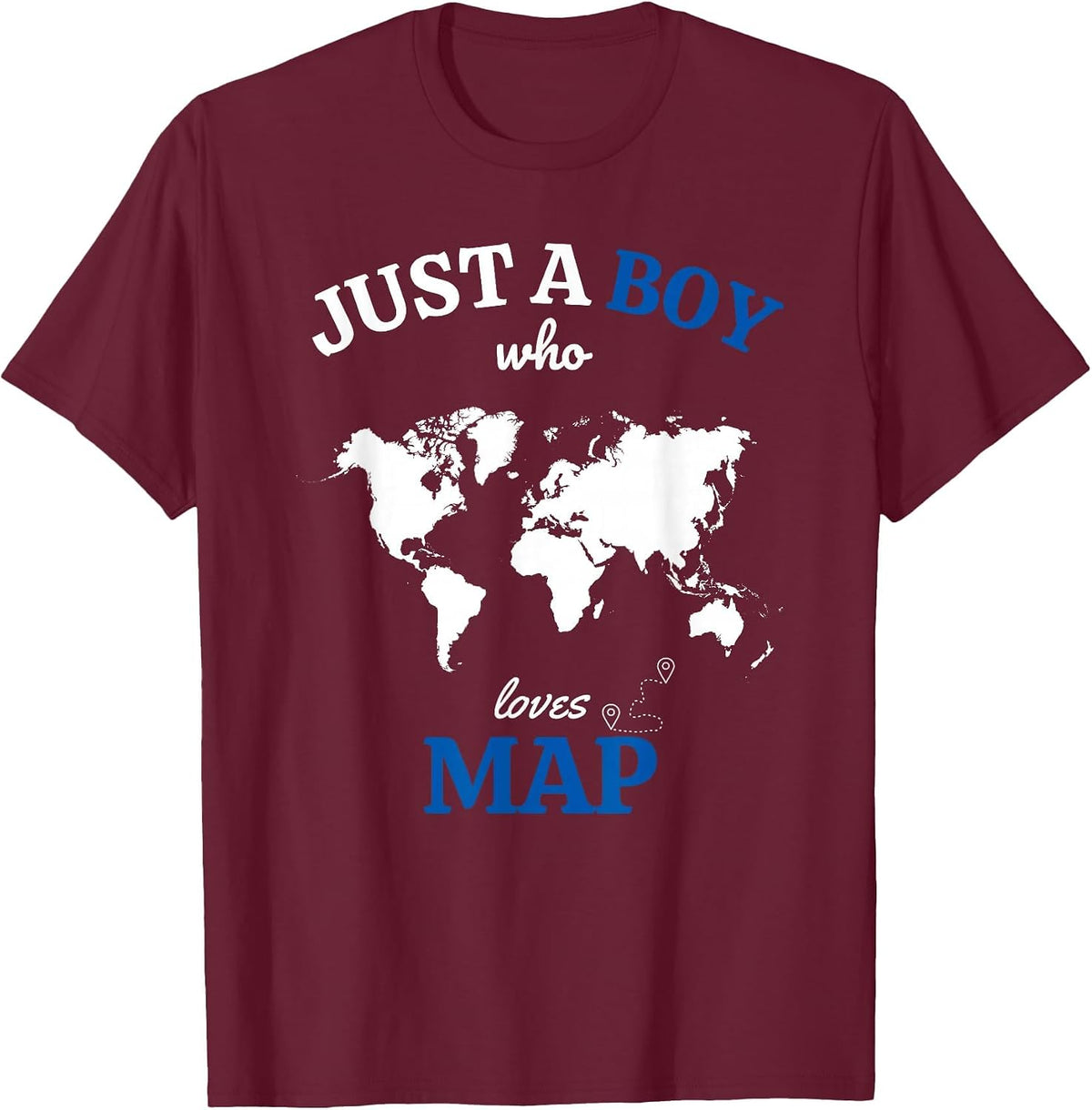 Just a Boy Who Loves Map Funny Geography Map T-Shirt - Burgundy