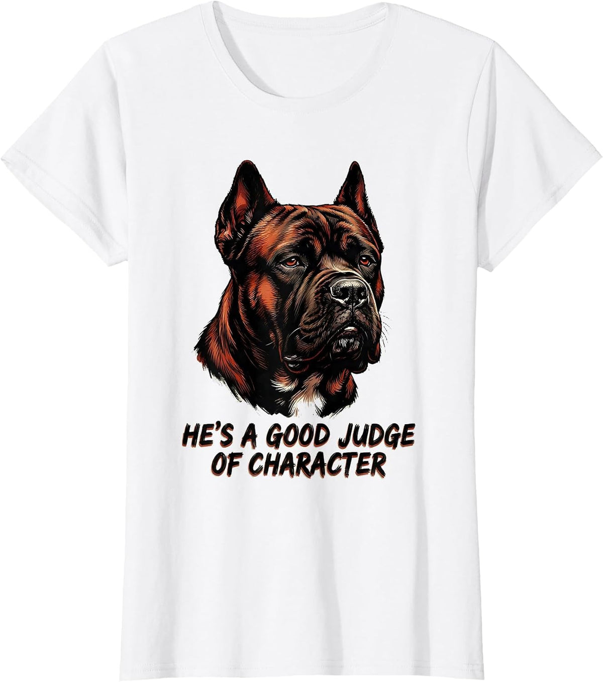He's A Good Judge Of Character Cane Corso Owner Pride T-Shirt - White